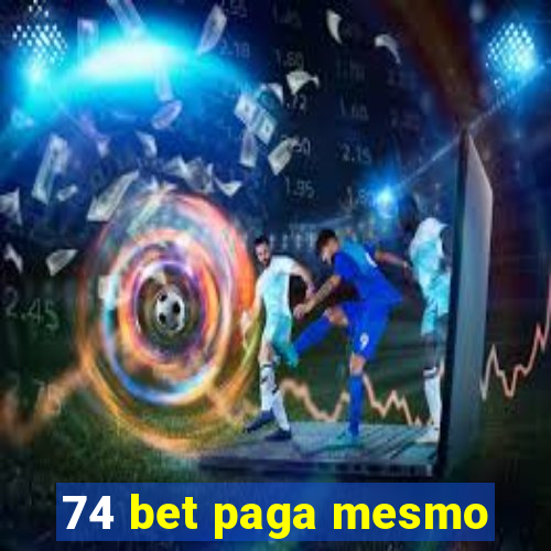 74 bet paga mesmo